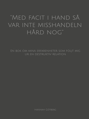 cover image of ''Med facit i hand så var inte misshandeln hård nog''